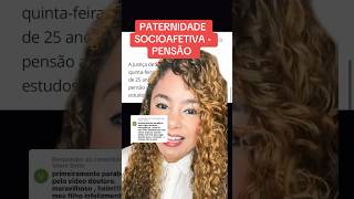 PATERNIDADE SOCIOAFETIVA  PENSÃO ‼️ direito familia [upl. by Ijat799]