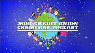 2013 Credit Union Christmas Pageant [upl. by Eterg]