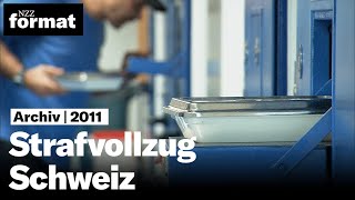 Hinter Gittern Strafvollzug Schweiz I Doku von NZZ Format 2011 [upl. by Doersten]