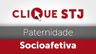 Clique STJ  Paternidade Socioafetiva 05102018 [upl. by Haff745]